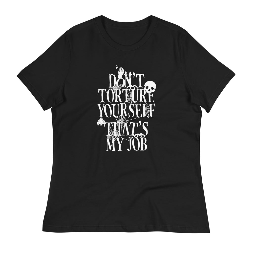 Don't Torture Yourself That's My Job Women's Signature Tee Hoodie, Sweatshirt | PureTeeCo.com (Image 1)
