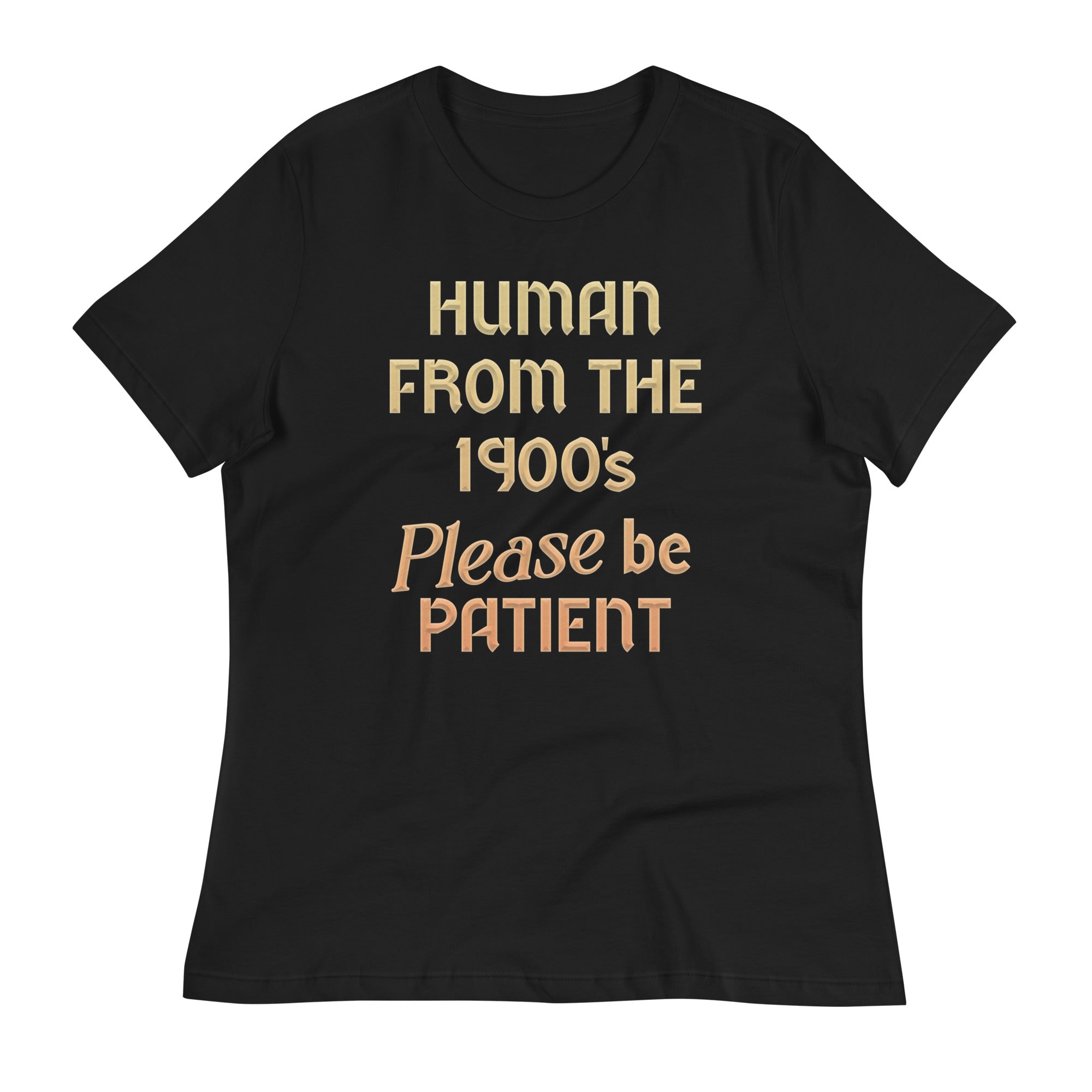 Human From The 1900's Please Be Patient Women's Signature Tee Hoodie, Sweatshirt | PureTeeCo.com (Image 3)