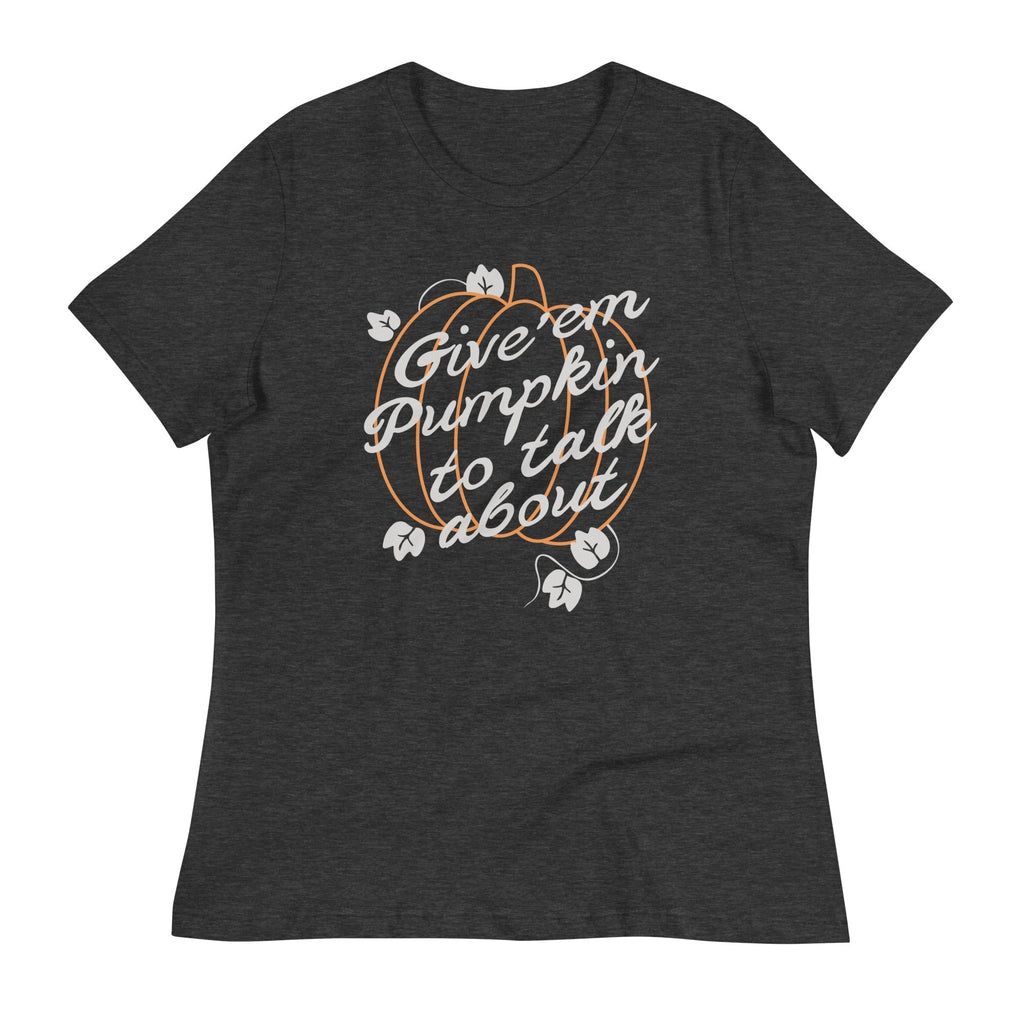 Give 'em Pumpkin To Talk About Women's Signature Tee Hoodie, Sweatshirt | PureTeeCo.com (Image 1)