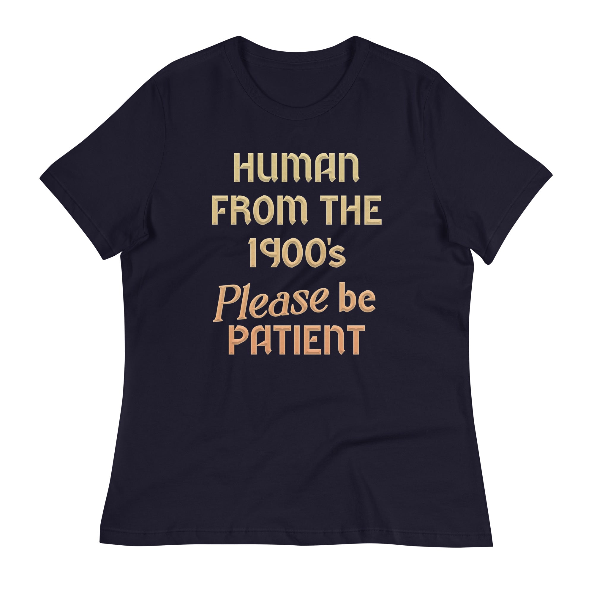 Human From The 1900's Please Be Patient Women's Signature Tee Hoodie, Sweatshirt | PureTeeCo.com (Image 1)