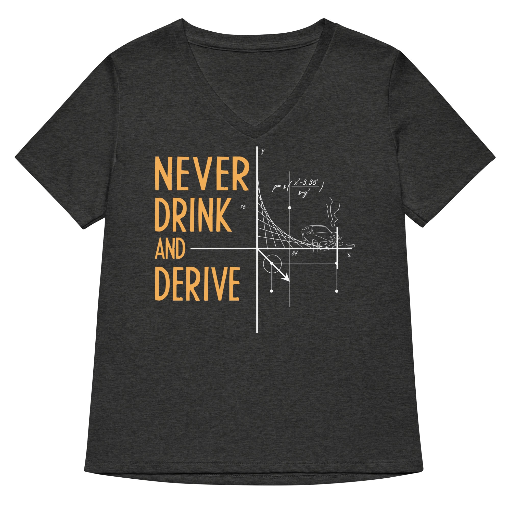 Never Drink and Derive Women's V-Neck Tee Hoodie, Sweatshirt | PureTeeCo.com (Image 3)