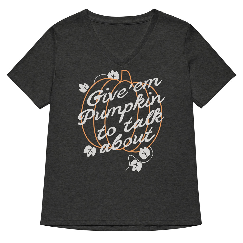 Give 'em Pumpkin To Talk About Women's V-Neck Tee Hoodie, Sweatshirt | PureTeeCo.com (Image 1)