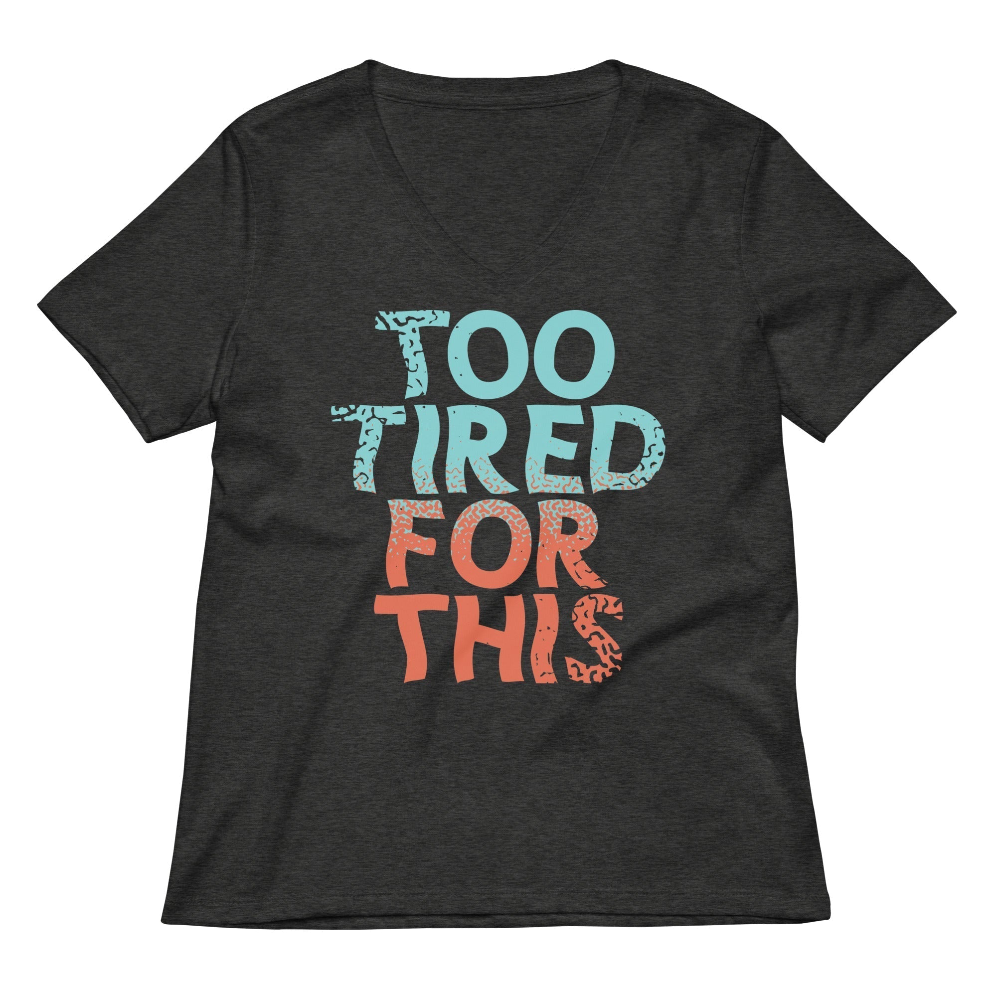Too Tired For This Women's V-Neck Tee Hoodie, Sweatshirt | PureTeeCo.com (Image 3)