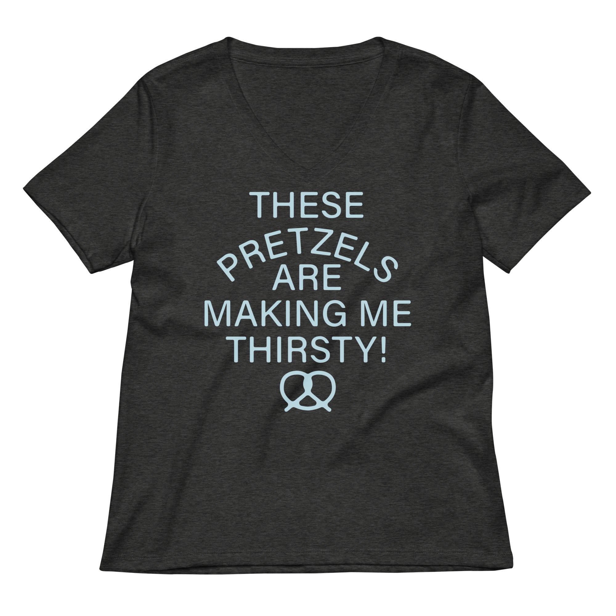 These Pretzels Are Making Me Thirsty! Women's V-Neck Tee Hoodie, Sweatshirt | PureTeeCo.com (Image 1)