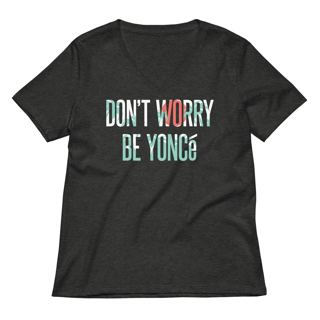 Don't Worry Be Yonce Women's V-Neck Tee Hoodie, Sweatshirt | PureTeeCo.com (Image 3)