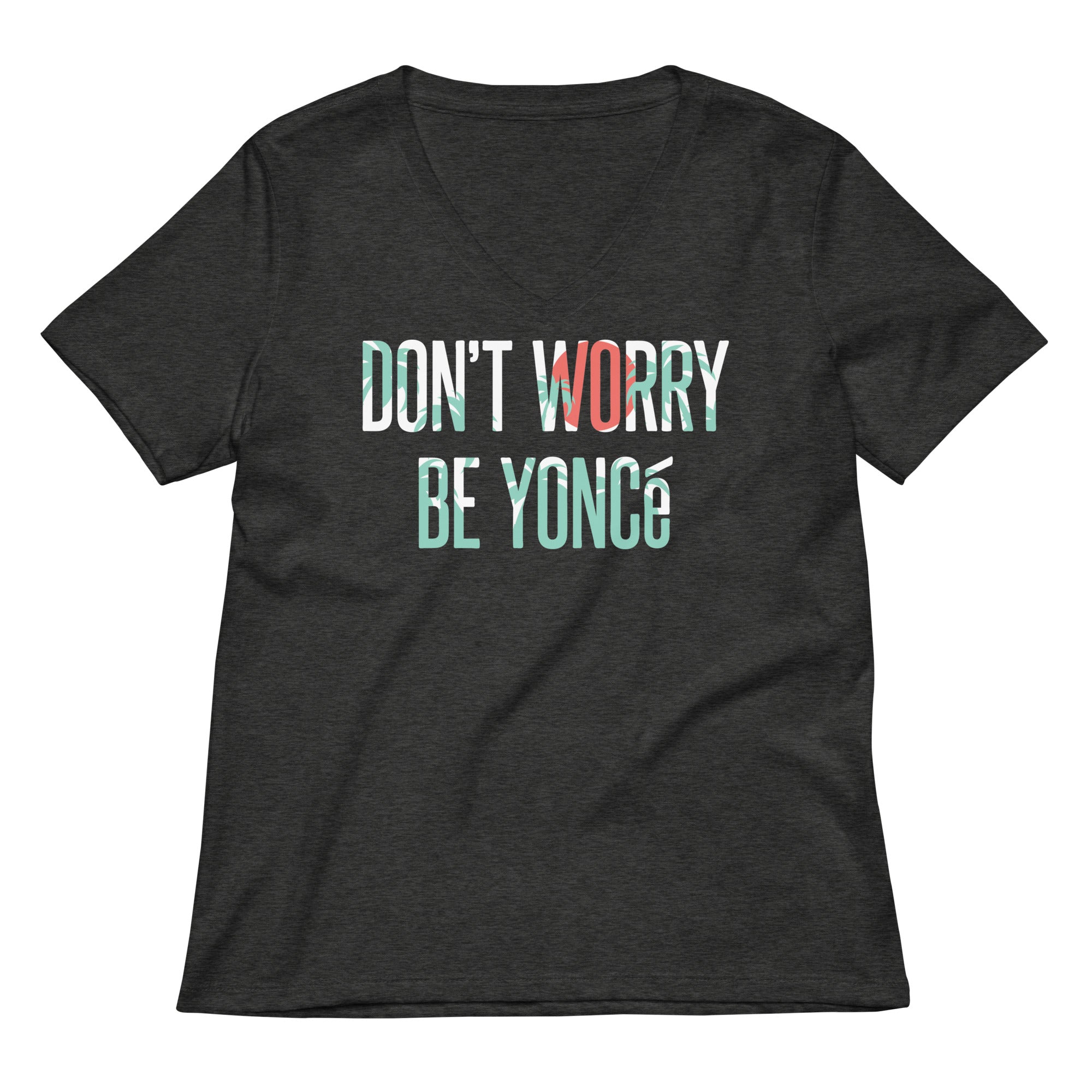 Don't Worry Be Yonce Women's V-Neck Tee Hoodie, Sweatshirt | PureTeeCo.com (Image 3)