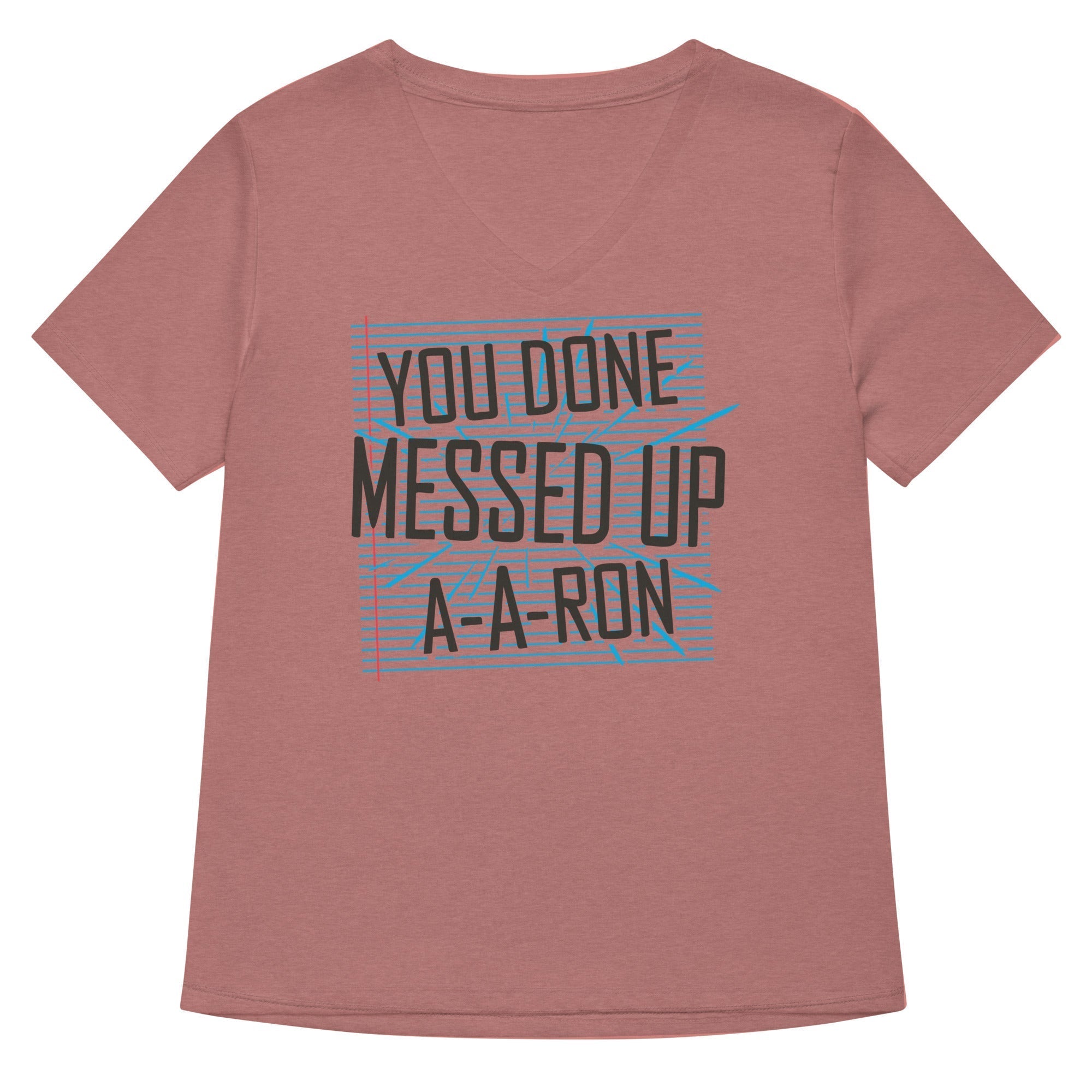 You Done Messed Up A-A-Ron Women's V-Neck Tee Hoodie, Sweatshirt | PureTeeCo.com (Image 2)