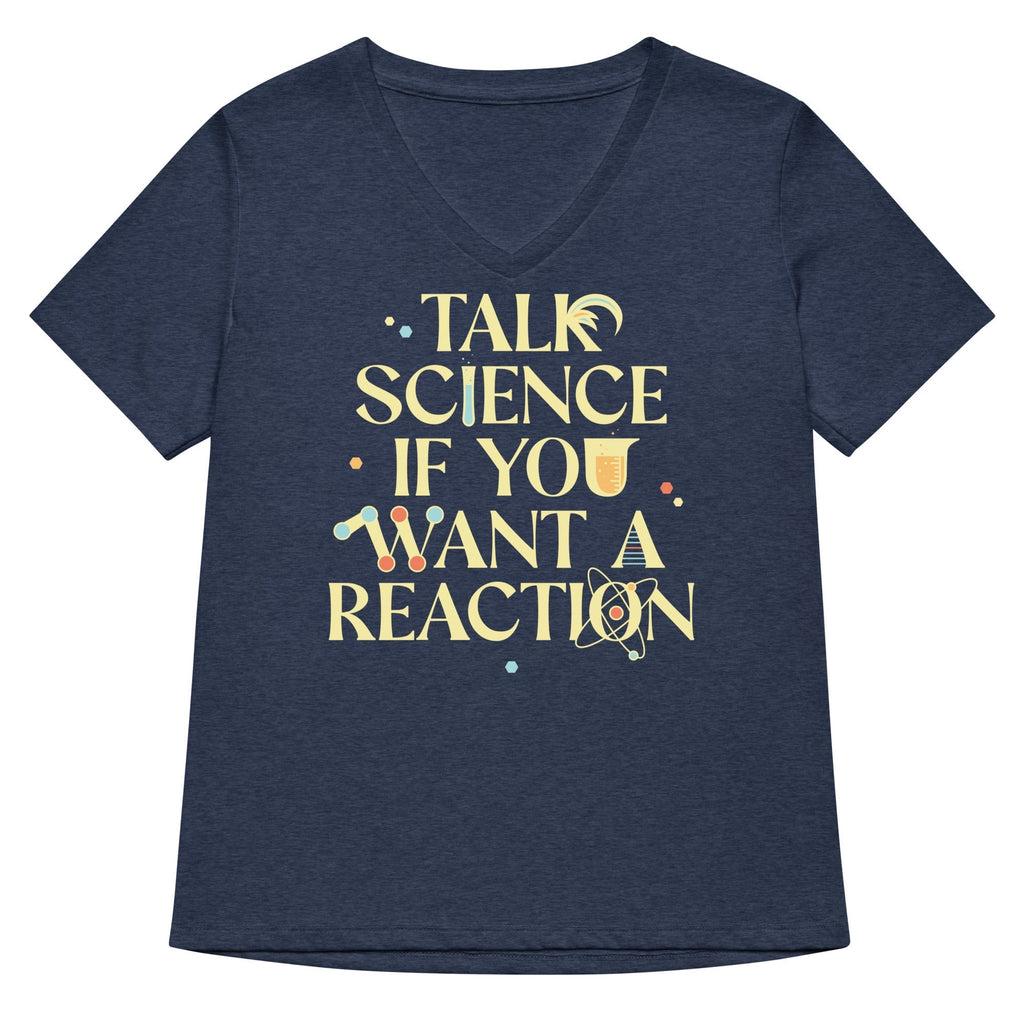 Talk Science If You Want A Reaction Women's V-Neck Tee Hoodie, Sweatshirt | PureTeeCo.com (Image 3)