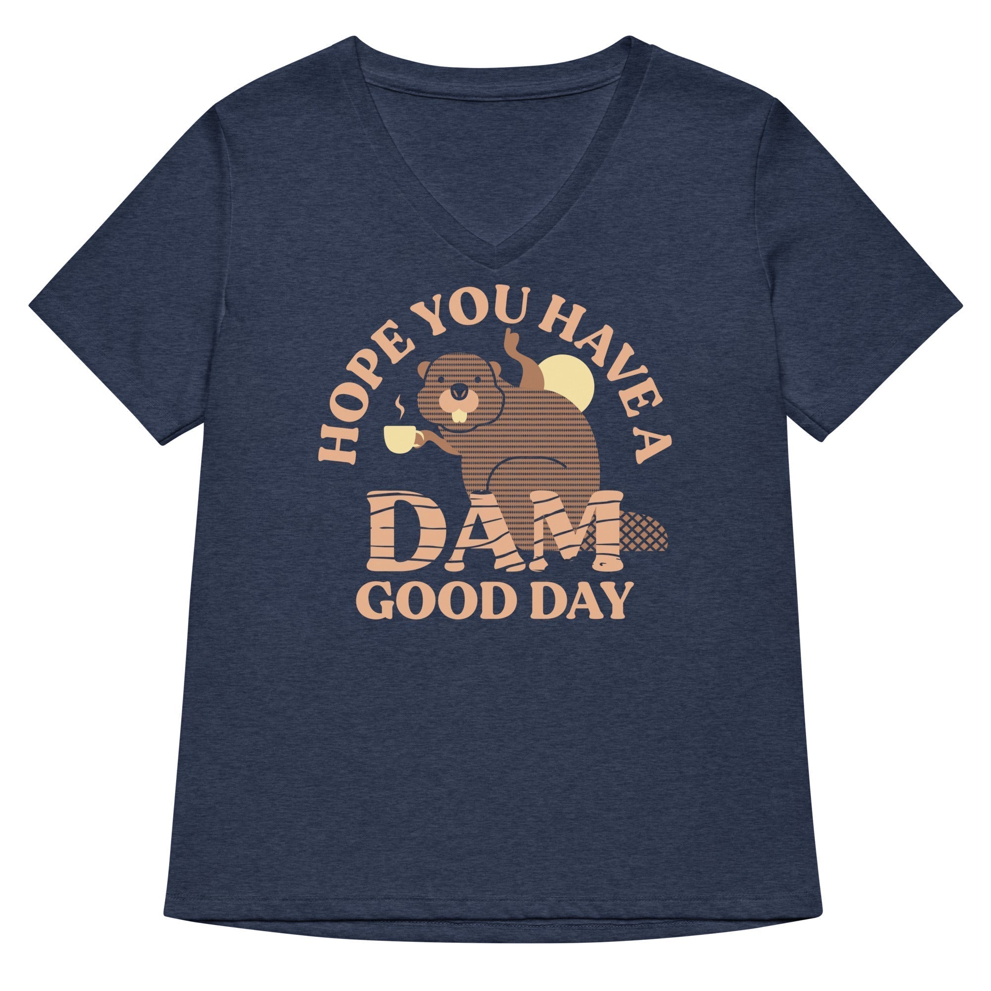 Hope You Have A Dam Good Day Women's V-Neck Tee Hoodie, Sweatshirt | PureTeeCo.com (Image 2)