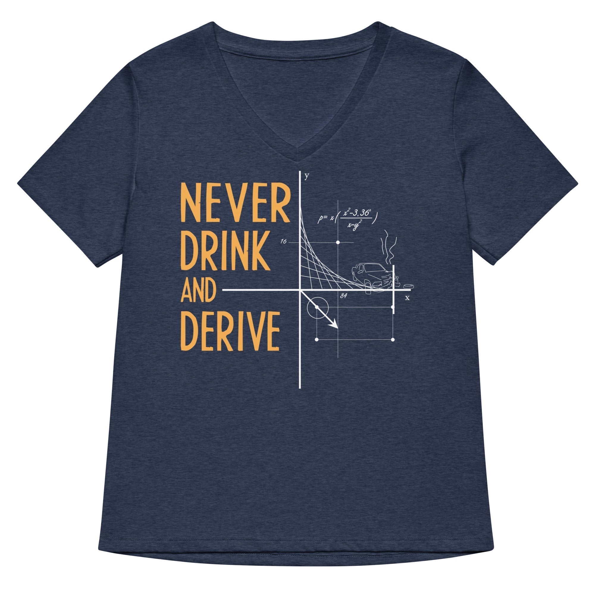 Never Drink and Derive Women's V-Neck Tee Hoodie, Sweatshirt | PureTeeCo.com (Image 2)