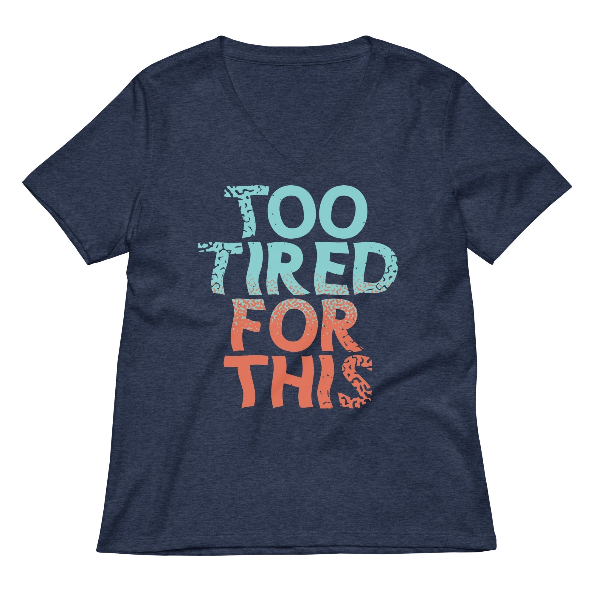Too Tired For This Women's V-Neck Tee Hoodie, Sweatshirt | PureTeeCo.com (Image 2)