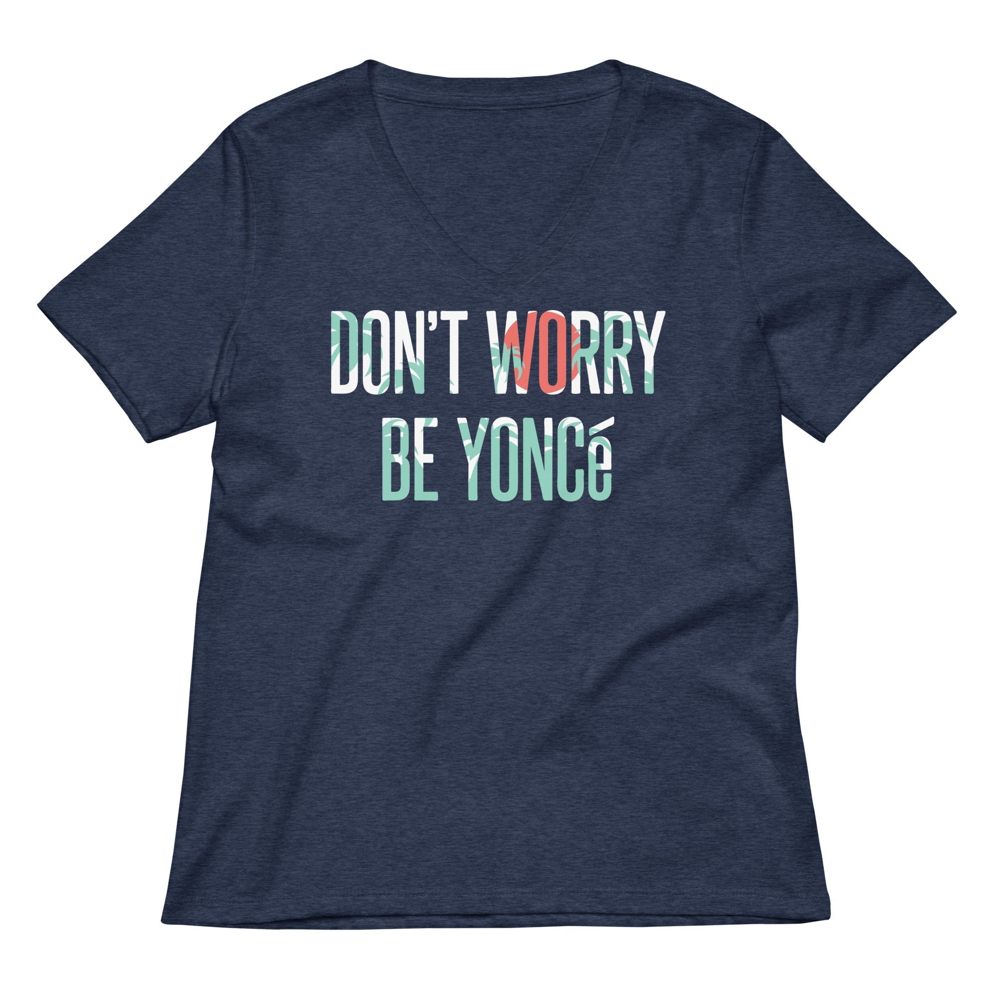 Don't Worry Be Yonce Women's V-Neck Tee Hoodie, Sweatshirt | PureTeeCo.com (Image 2)