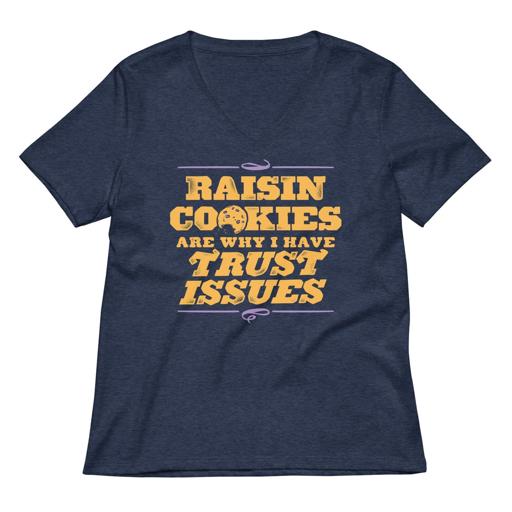 Raisin Cookies Are Why I Have Trust Issues Women's V-Neck Tee Hoodie, Sweatshirt | PureTeeCo.com (Image 2)