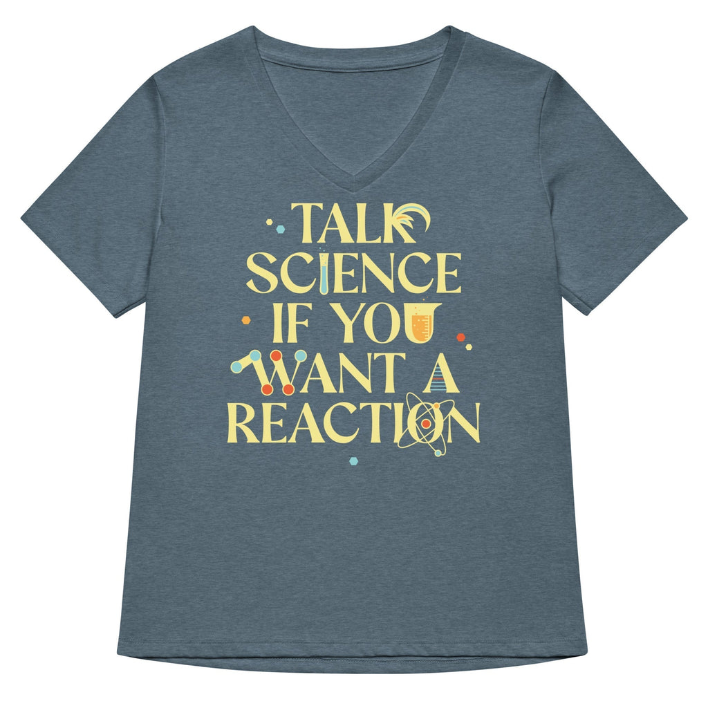 Talk Science If You Want A Reaction Women's V-Neck Tee Hoodie, Sweatshirt | PureTeeCo.com (Image 1)