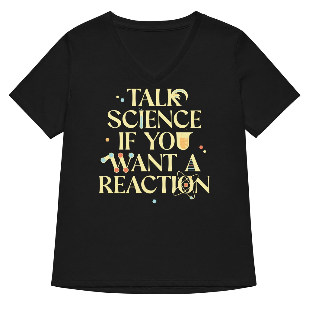 Talk Science If You Want A Reaction Women's V-Neck Tee Hoodie, Sweatshirt | PureTeeCo.com (Image 2)