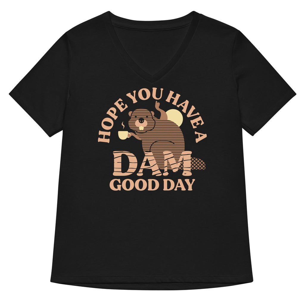 Hope You Have A Dam Good Day Women's V-Neck Tee Hoodie, Sweatshirt | PureTeeCo.com (Image 1)