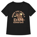 Hope You Have A Dam Good Day Women's V-Neck Tee Hoodie, Sweatshirt | PureTeeCo.com (Image 1)