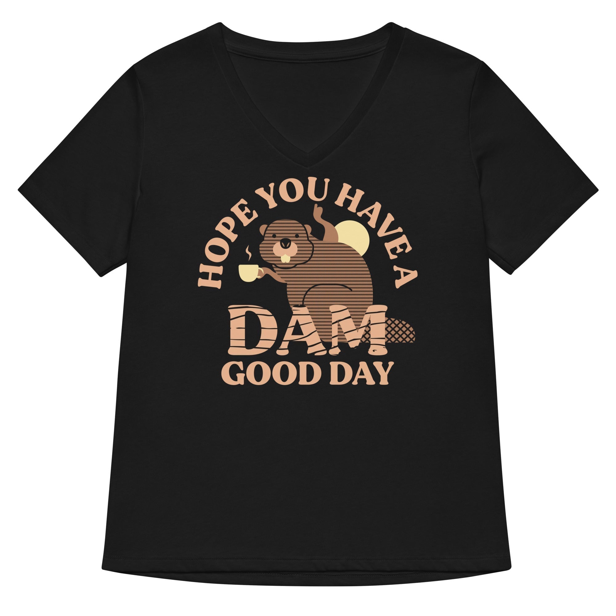 Hope You Have A Dam Good Day Women's V-Neck Tee Hoodie, Sweatshirt | PureTeeCo.com (Image 1)