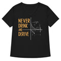 Never Drink and Derive Women's V-Neck Tee Hoodie, Sweatshirt | PureTeeCo.com (Image 1)