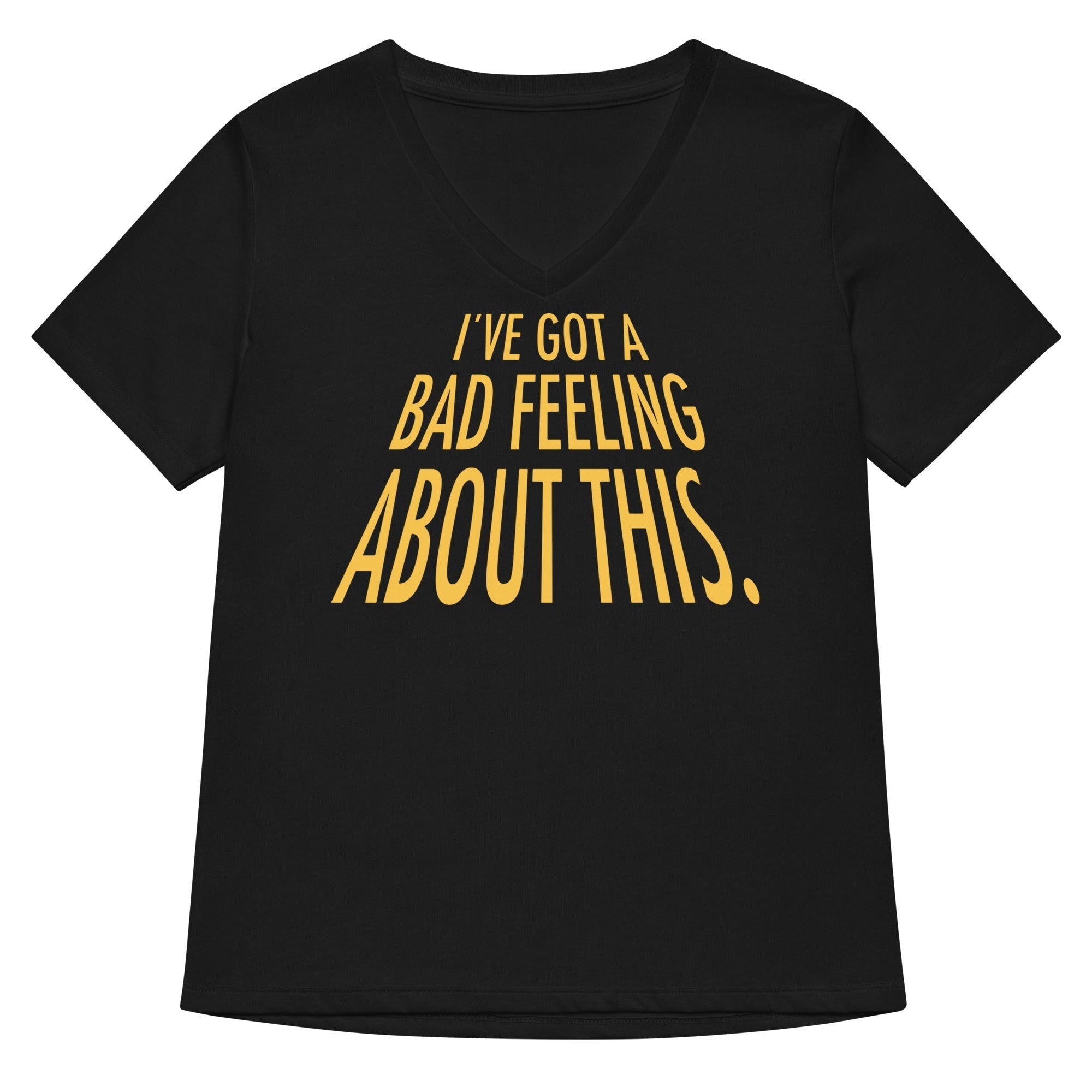 I've Got A Bad Feeling About This Women's V-Neck Tee Hoodie, Sweatshirt | PureTeeCo.com (Image 1)
