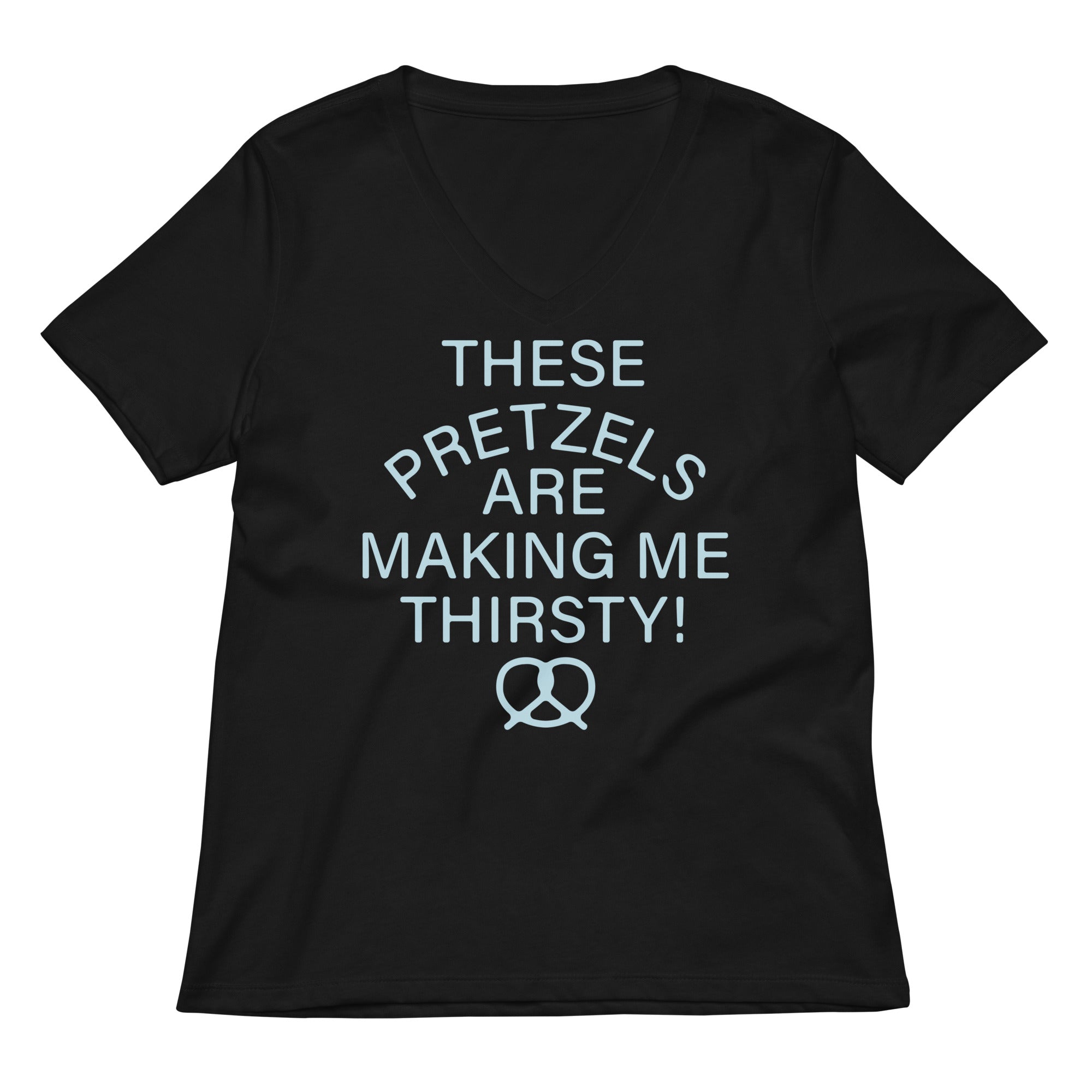 These Pretzels Are Making Me Thirsty! Women's V-Neck Tee Hoodie, Sweatshirt | PureTeeCo.com (Image 2)
