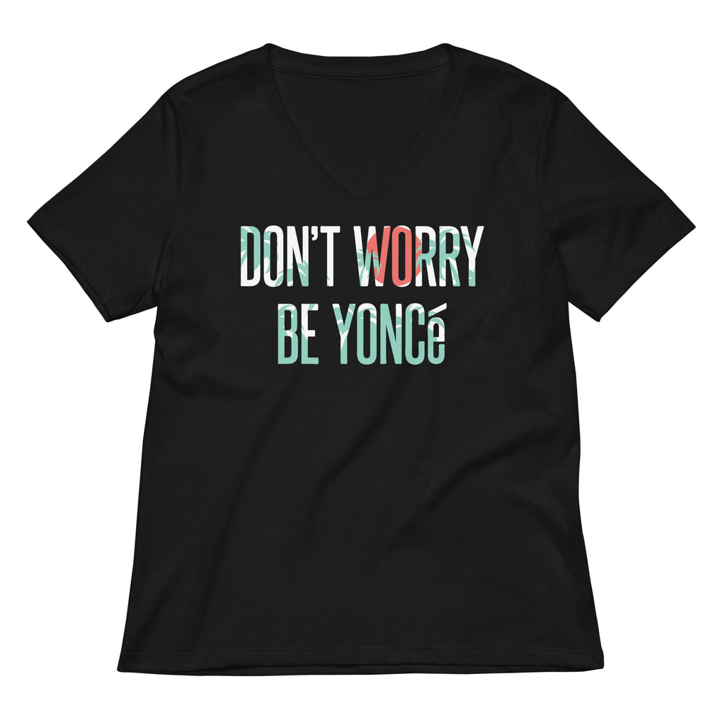 Don't Worry Be Yonce Women's V-Neck Tee Hoodie, Sweatshirt | PureTeeCo.com (Image 1)