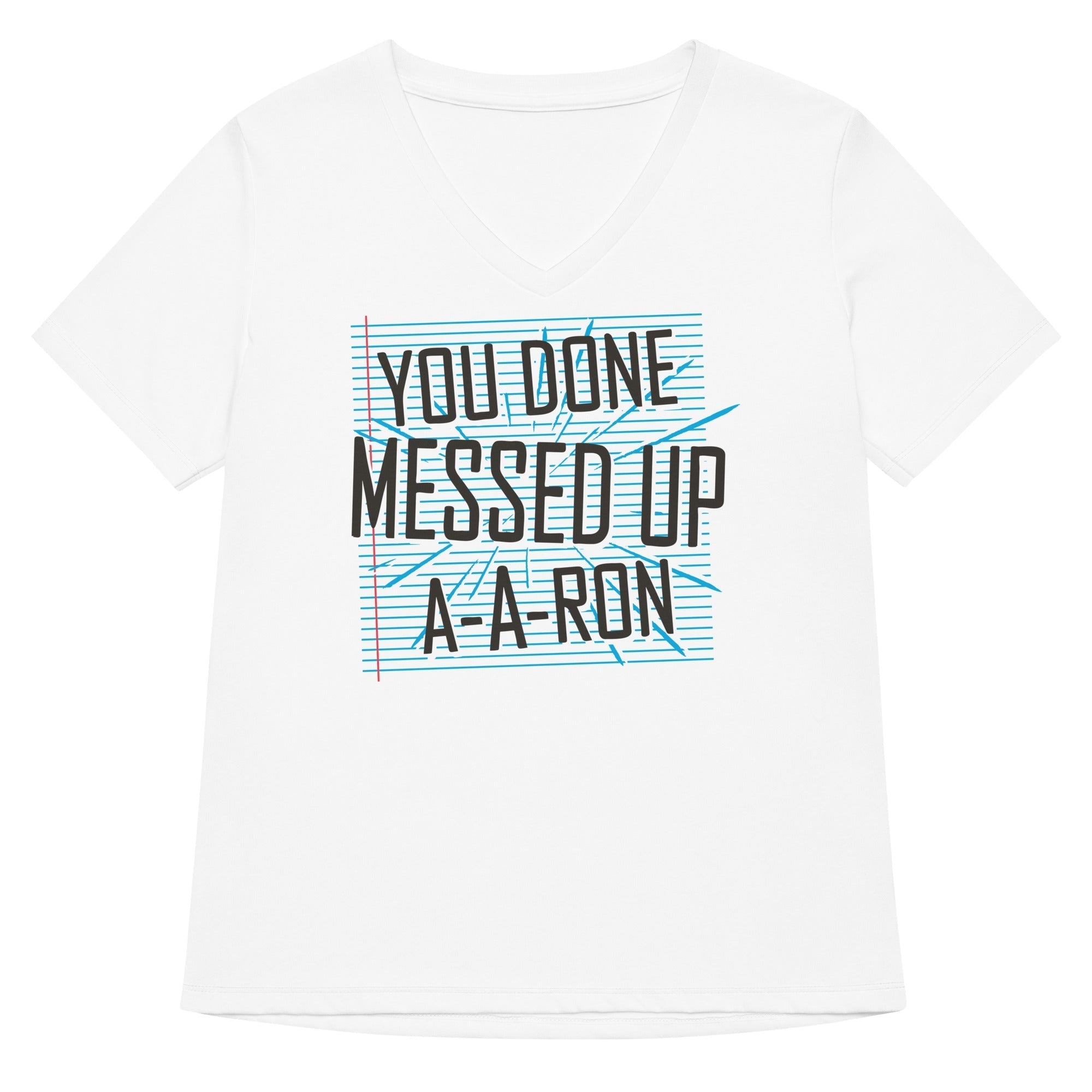 You Done Messed Up A-A-Ron Women's V-Neck Tee Hoodie, Sweatshirt | PureTeeCo.com (Image 1)