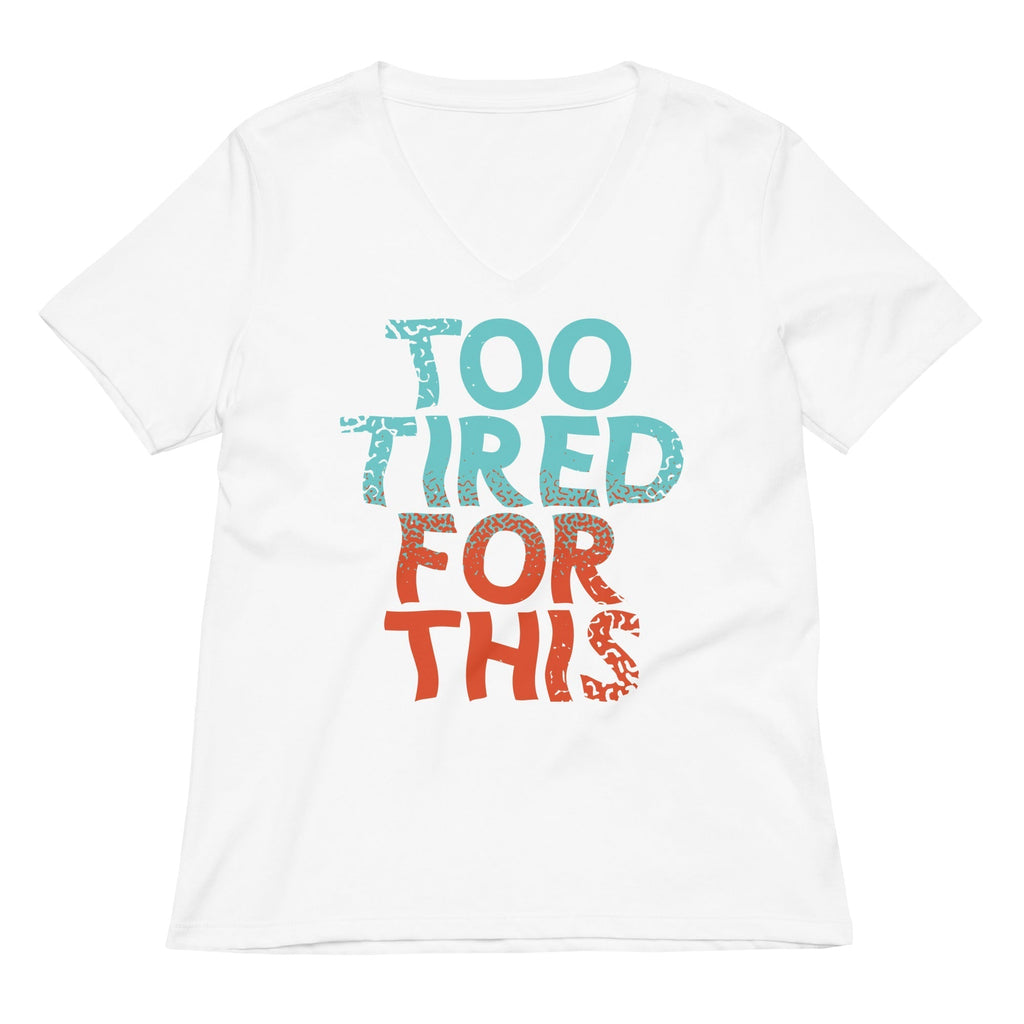 Too Tired For This Women's V-Neck Tee Hoodie, Sweatshirt | PureTeeCo.com (Image 4)