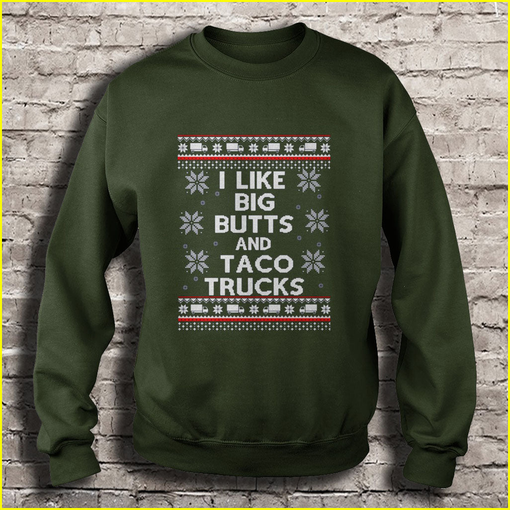 I like Big Butts and Taco Trucks Ugly Christmas Sweater