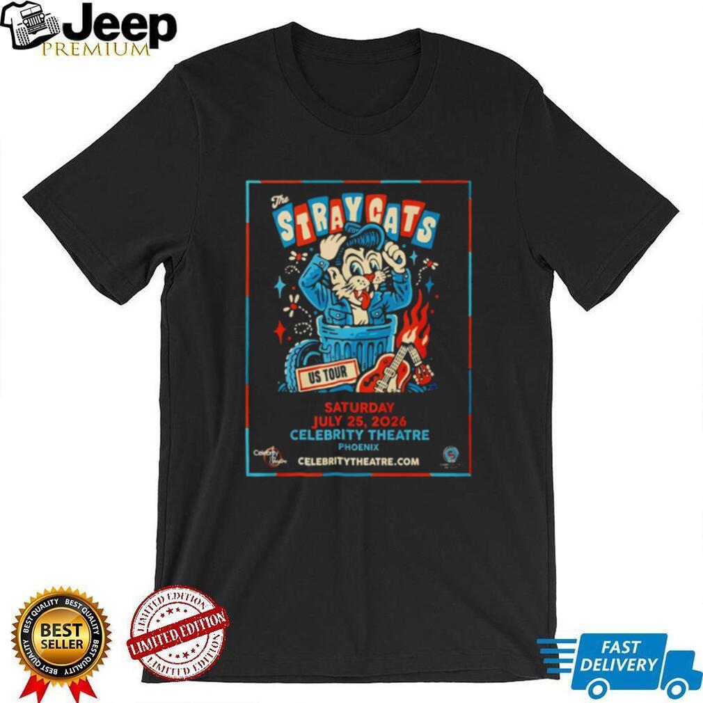 The Stray Cats July 25 2026 Celebrity Theatre Phoenix Az Poster Shirt