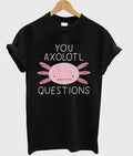 you axolotl questions t-shirt Hoodie, Sweatshirt | PureTeeCo.com