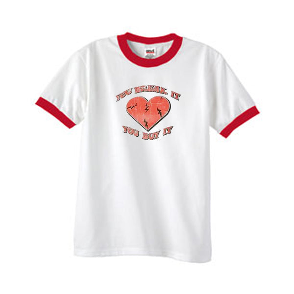 you break it you buy it ringer tshirt Hoodie, Sweatshirt | PureTeeCo.com