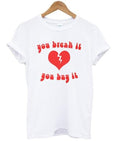 you break it you buy it t-shirt Hoodie, Sweatshirt | PureTeeCo.com