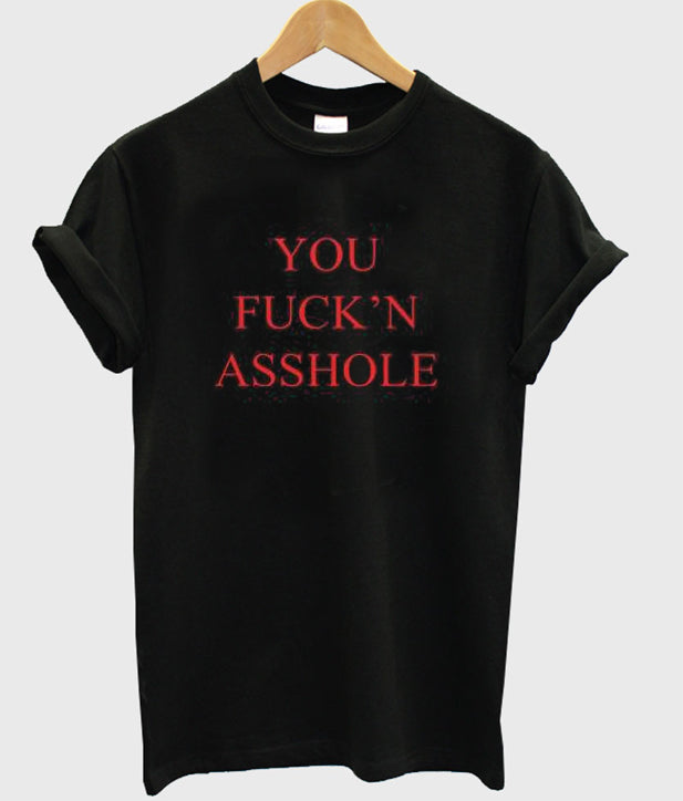 you fuck’n asshole t-shirt Hoodie, Sweatshirt | PureTeeCo.com