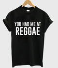 you had me at reggae t-shirt Hoodie, Sweatshirt | PureTeeCo.com