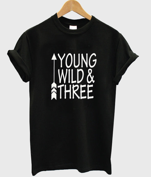 young wild and three t-shirt Hoodie, Sweatshirt | PureTeeCo.com
