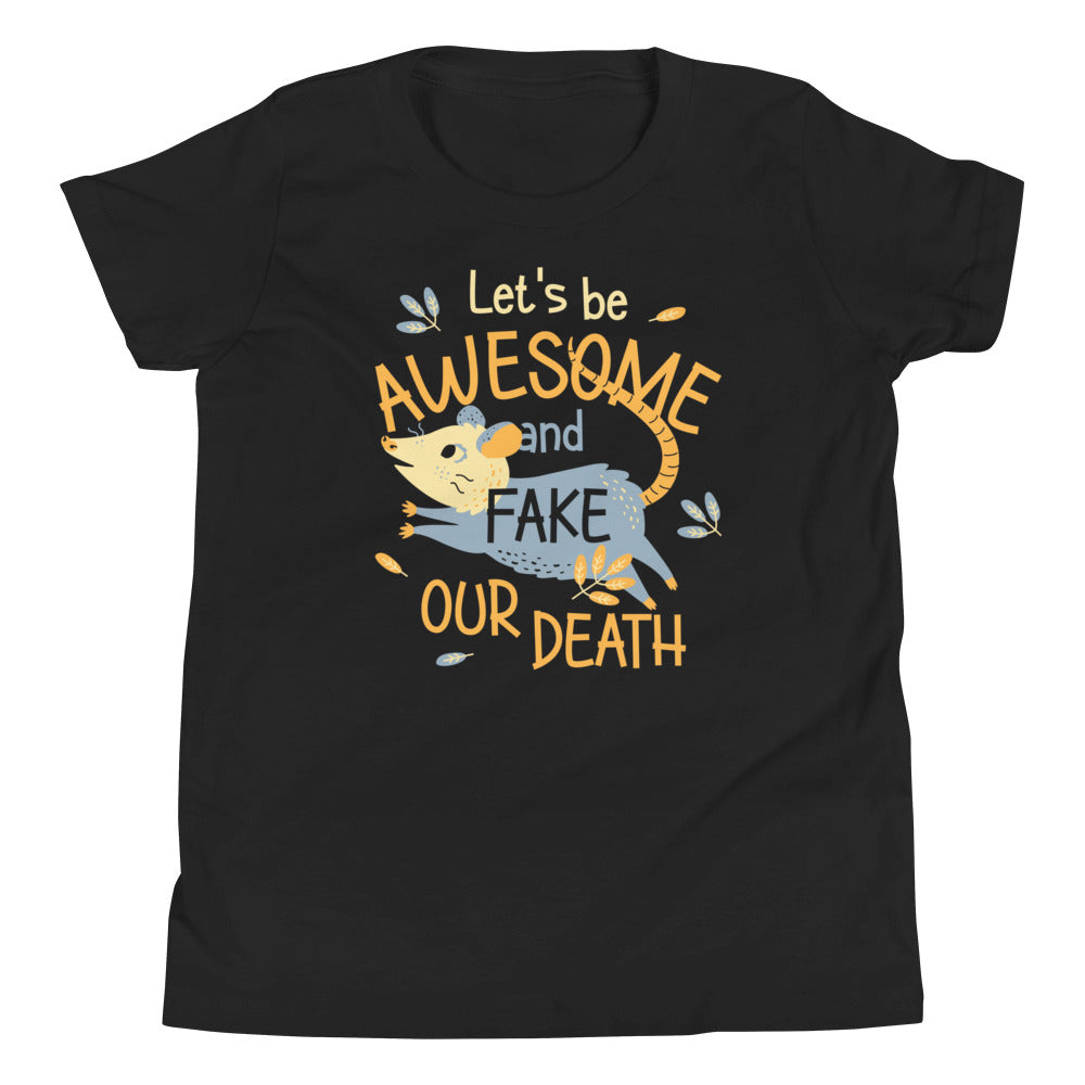 Let's Be Awesome And Fake Our Death Kid's Youth Tee Hoodie, Sweatshirt | PureTeeCo.com (Image 2)