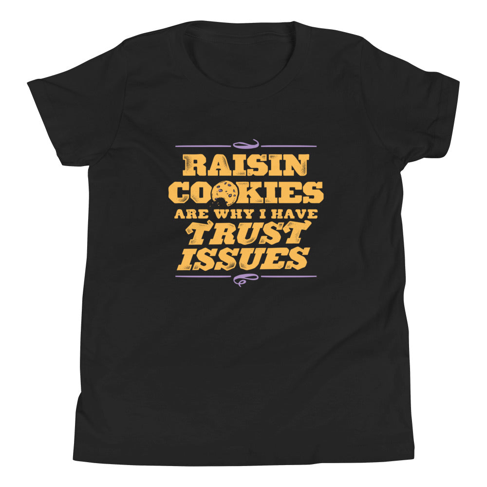Raisin Cookies Are Why I Have Trust Issues Kid's Youth Tee Hoodie, Sweatshirt | PureTeeCo.com (Image 2)