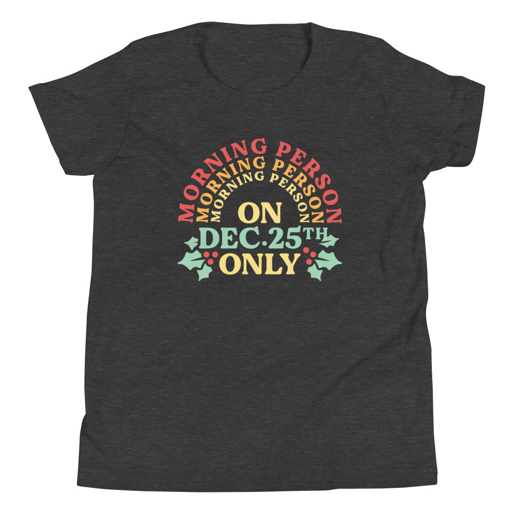 Morning Person On Dec 25th Only Kid's Youth Tee Hoodie, Sweatshirt | PureTeeCo.com (Image 1)