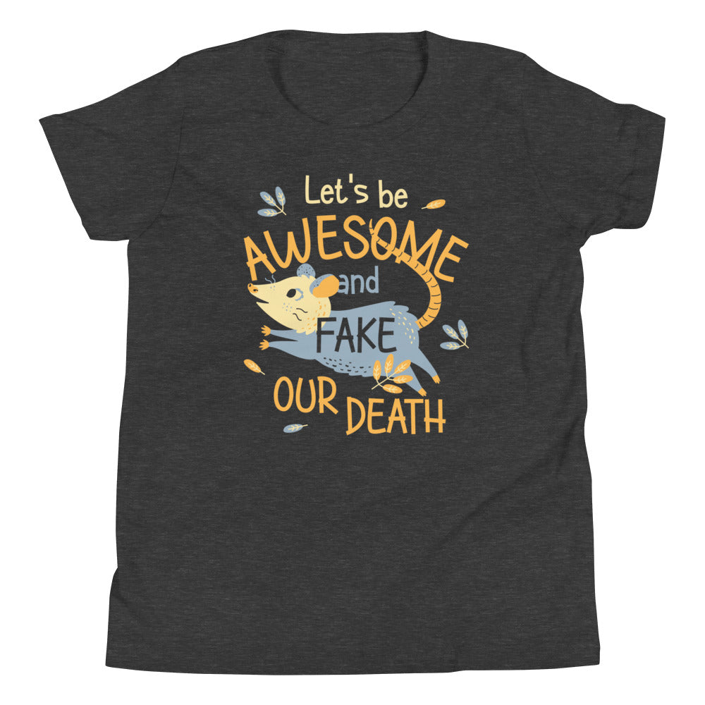 Let's Be Awesome And Fake Our Death Kid's Youth Tee Hoodie, Sweatshirt | PureTeeCo.com (Image 3)