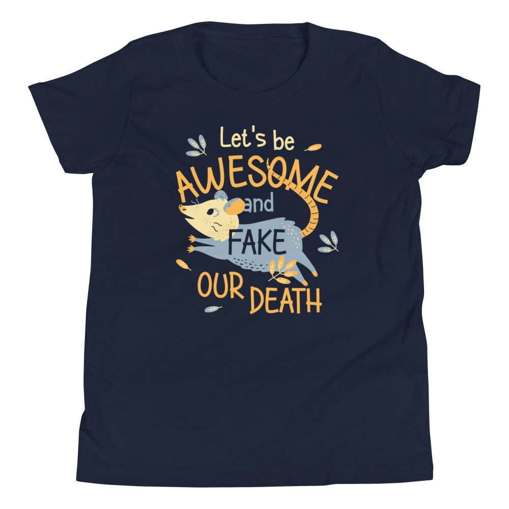 Let's Be Awesome And Fake Our Death Kid's Youth Tee Hoodie, Sweatshirt | PureTeeCo.com (Image 1)