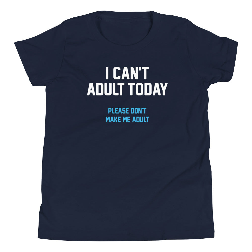 I Can't Adult Today Kid's Youth Tee Hoodie, Sweatshirt | PureTeeCo.com (Image 1)