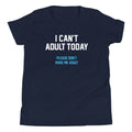 I Can't Adult Today Kid's Youth Tee Hoodie, Sweatshirt | PureTeeCo.com (Image 1)