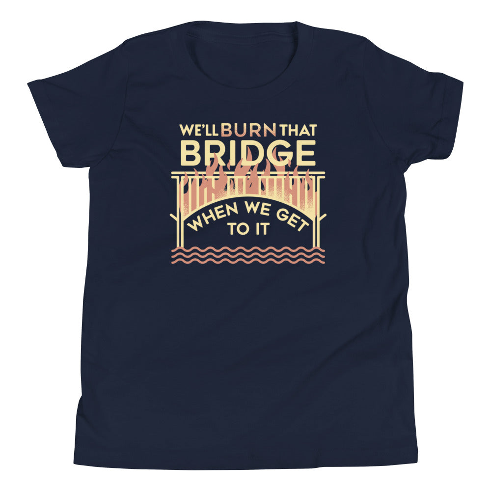 We'll Burn That Bridge When We Get To It Kid's Youth Tee Hoodie, Sweatshirt | PureTeeCo.com (Image 2)