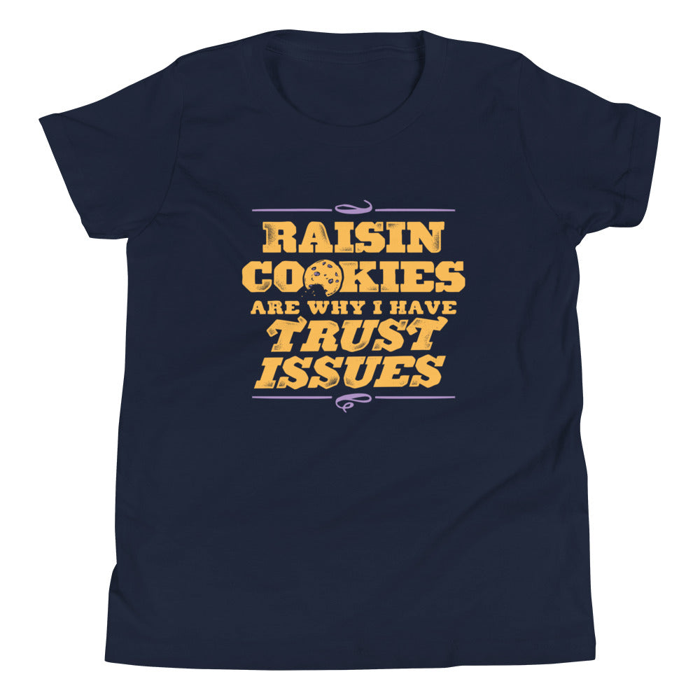 Raisin Cookies Are Why I Have Trust Issues Kid's Youth Tee Hoodie, Sweatshirt | PureTeeCo.com (Image 1)