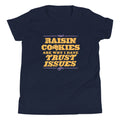 Raisin Cookies Are Why I Have Trust Issues Kid's Youth Tee Hoodie, Sweatshirt | PureTeeCo.com (Image 1)