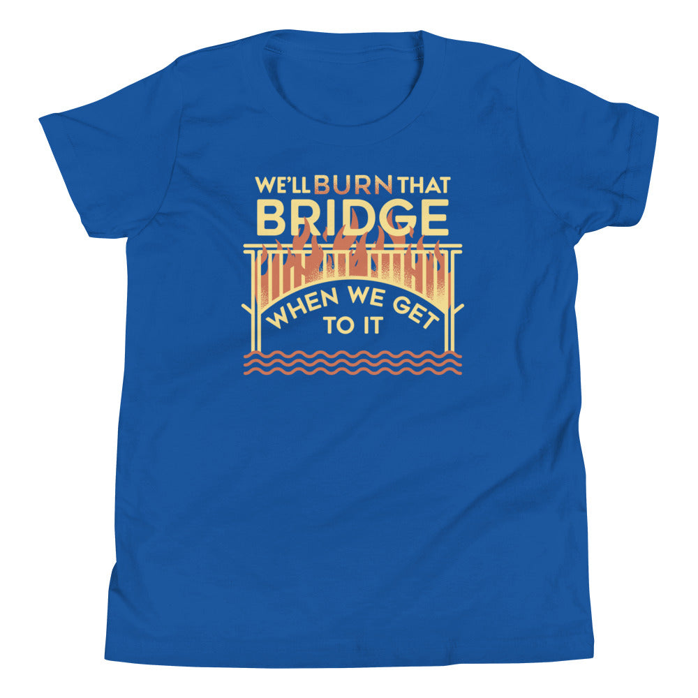 We'll Burn That Bridge When We Get To It Kid's Youth Tee Hoodie, Sweatshirt | PureTeeCo.com (Image 4)