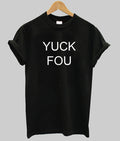yuck fou t-shirt Hoodie, Sweatshirt | PureTeeCo.com
